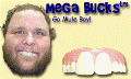 Mega Bucks Billy-Bob Teeth Mega Bucks Billy-Bob Teeth