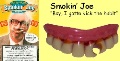 Smokin Joe Billy-Bob Teeth Smokin Joe Billy-Bob Teeth